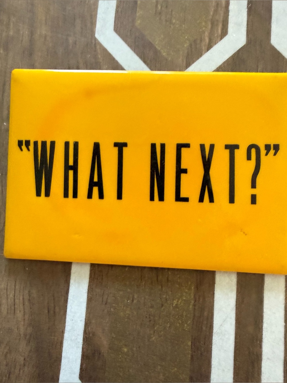 "WHAT NEXT?" Yellow Graphic button